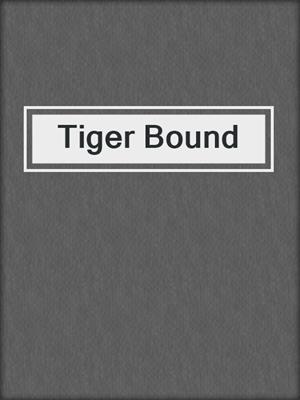 cover image of Tiger Bound