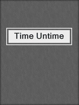 cover image of Time Untime