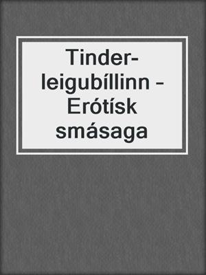cover image of Tinder-leigubíllinn – Erótísk smásaga