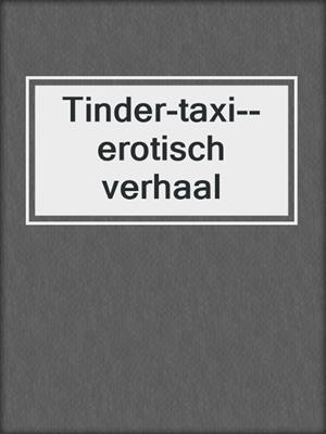 cover image of Tinder-taxi--erotisch verhaal