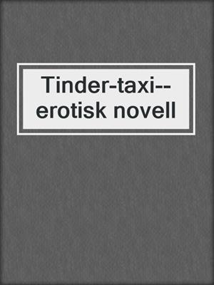 cover image of Tinder-taxi--erotisk novell
