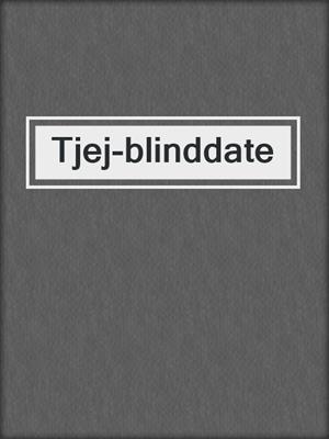 cover image of Tjej-blinddate