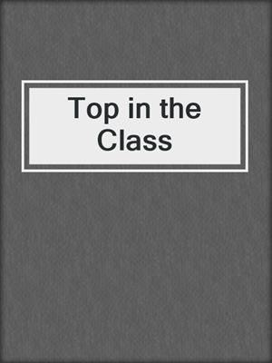 cover image of Top in the Class