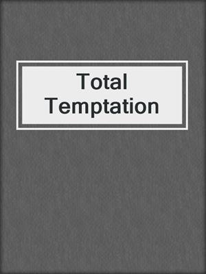 cover image of Total Temptation