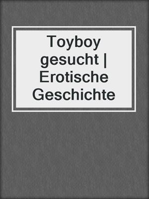 cover image of Toyboy gesucht | Erotische Geschichte