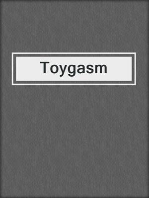 cover image of Toygasm