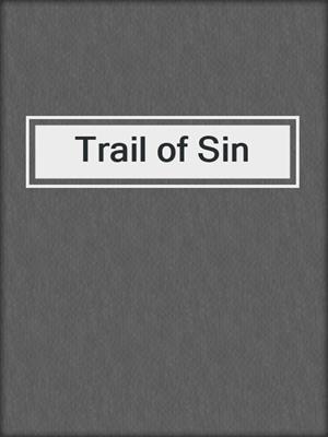 cover image of Trail of Sin