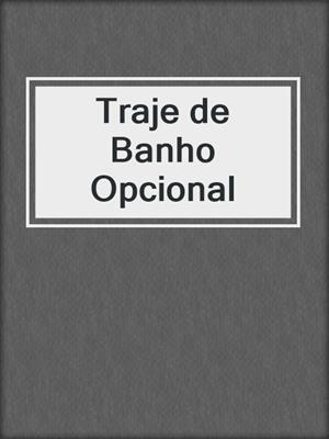 cover image of Traje de Banho Opcional