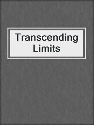 cover image of Transcending Limits