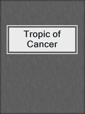 cover image of Tropic of Cancer