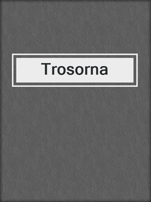 cover image of Trosorna