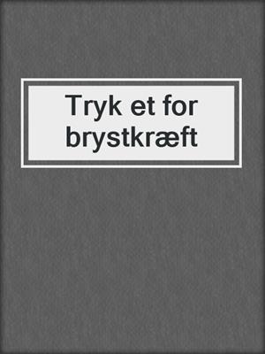 cover image of Tryk et for brystkræft
