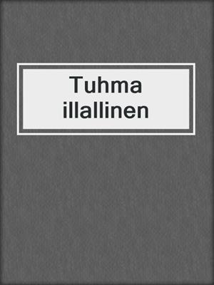 cover image of Tuhma illallinen