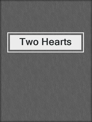 cover image of Two Hearts