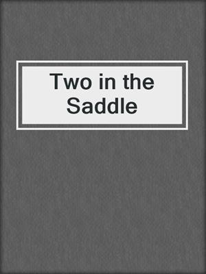 cover image of Two in the Saddle