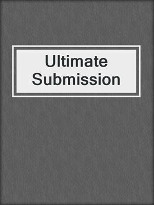 cover image of Ultimate Submission