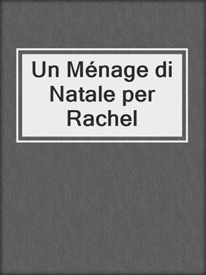 cover image of Un Ménage di Natale per Rachel