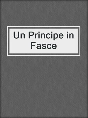 cover image of Un Principe in Fasce
