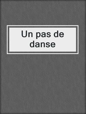 cover image of Un pas de danse