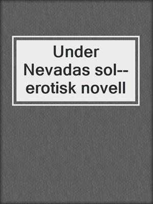 Under Nevadas sol--erotisk novell