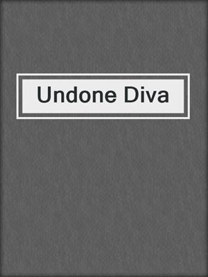 cover image of Undone Diva