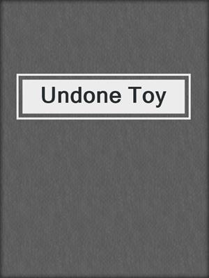 cover image of Undone Toy