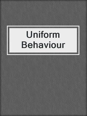 cover image of Uniform Behaviour