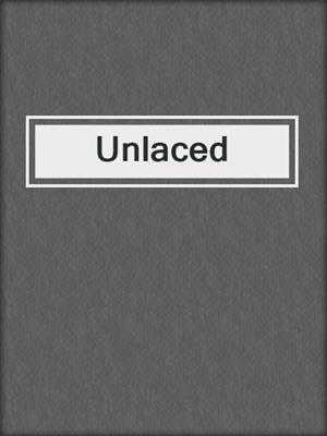 cover image of Unlaced