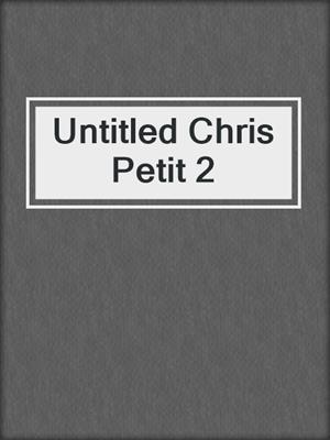 Untitled Chris Petit 2