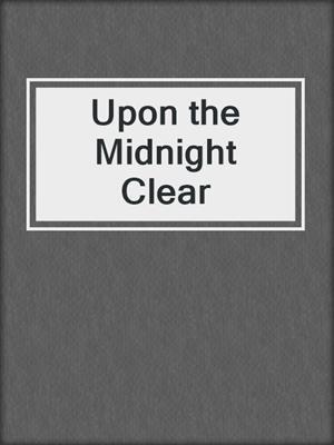 Upon the Midnight Clear