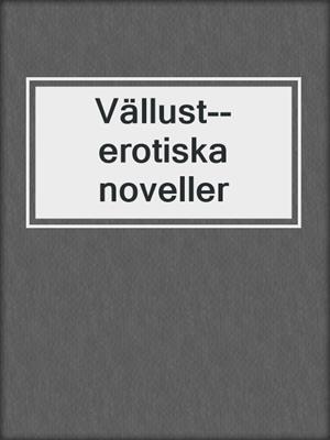 cover image of Vällust--erotiska noveller
