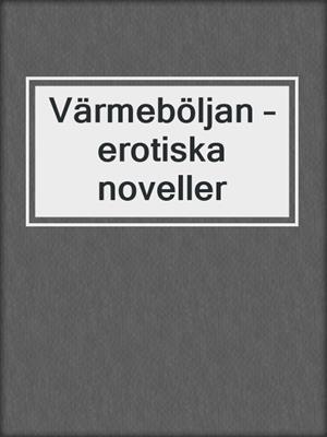cover image of Värmeböljan – erotiska noveller