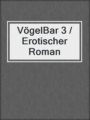 cover image of VögelBar 3 / Erotischer Roman