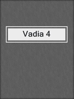 cover image of Vadia 4