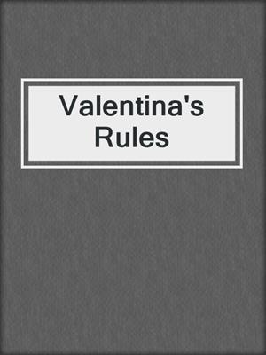 cover image of Valentina's Rules