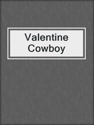 cover image of Valentine Cowboy