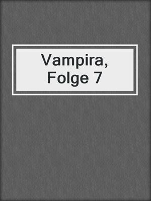 Vampira, Folge 7