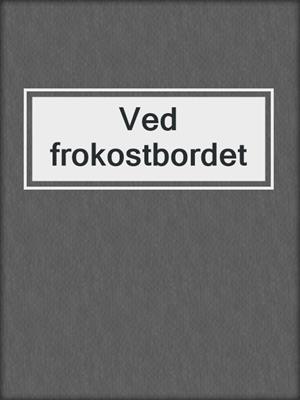 cover image of Ved frokostbordet