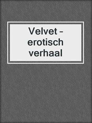 cover image of Velvet – erotisch verhaal