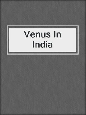 cover image of Venus In India