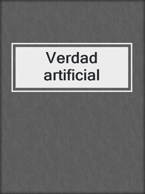 cover image of Verdad artificial
