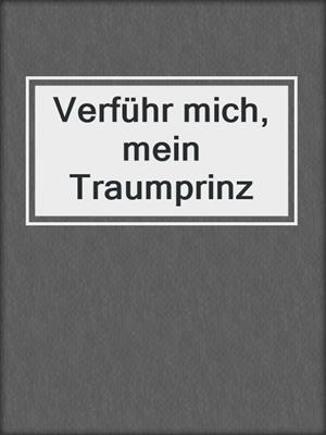 cover image of Verführ mich, mein Traumprinz