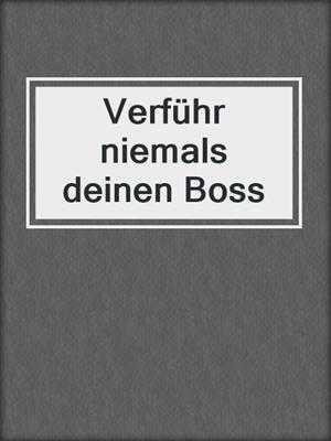 cover image of Verführ niemals deinen Boss
