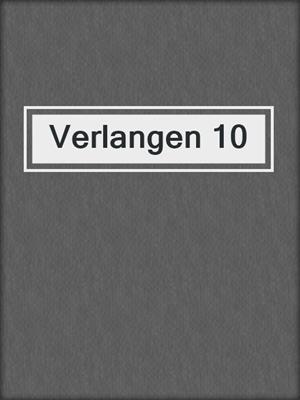 cover image of Verlangen 10