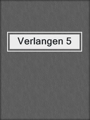 cover image of Verlangen 5