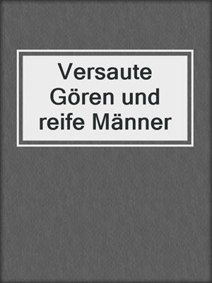 cover image of Versaute Gören und reife Männer
