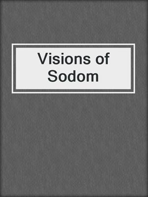 cover image of Visions of Sodom