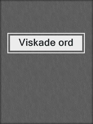 cover image of Viskade ord