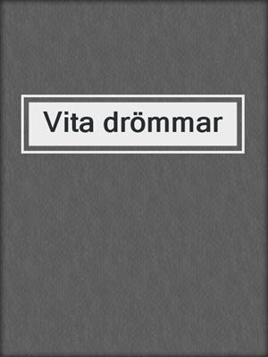 cover image of Vita drömmar