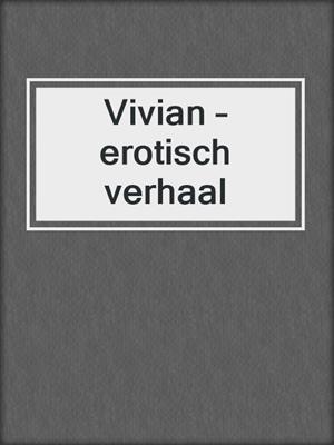 cover image of Vivian – erotisch verhaal